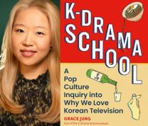 Literary Thursdays: Grace Jung, Author of “K-Drama School”